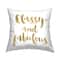Stupell Industries Classy & Fabulous Glam Calligraphy Phrase Throw Pillow, 18" x 18"